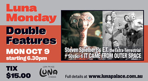 MONDAY DOUBLES: E.T. + IT CAME FROM OUTER SPACE - Mon 9 Oct